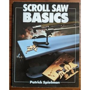 Scroll Saw Basics by Patrick Spielman